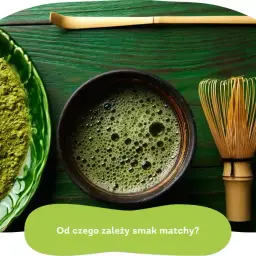 Zielony proszek matcha, spieniony napój i bambusowe akcesoria. Dowiedz się, jak smakuje matcha i od czego zależy jej smak.