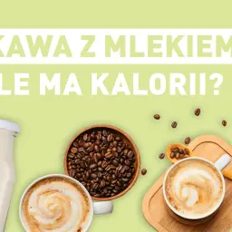 Kawa z mlekiem i ziarna kawy. Dowiedz się, ile kalorii ma kawa z mlekiem, by świadomie cieszyć się porannym napojem.