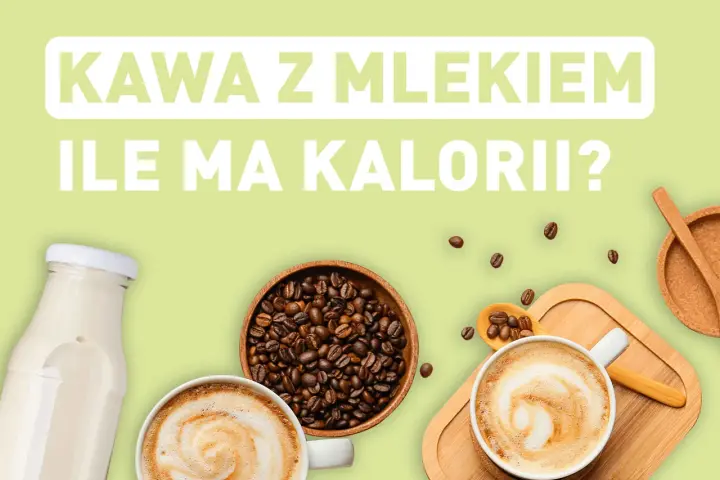 Kawa z mlekiem i ziarna kawy. Dowiedz się, ile kalorii ma kawa z mlekiem, by świadomie cieszyć się porannym napojem.